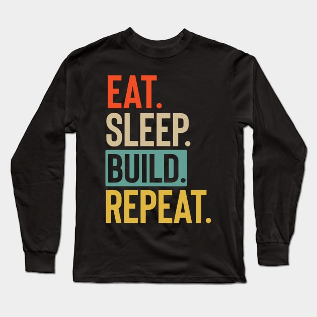 Eat Sleep build Repeat retro vintage colors Long Sleeve T-Shirt by Lyume